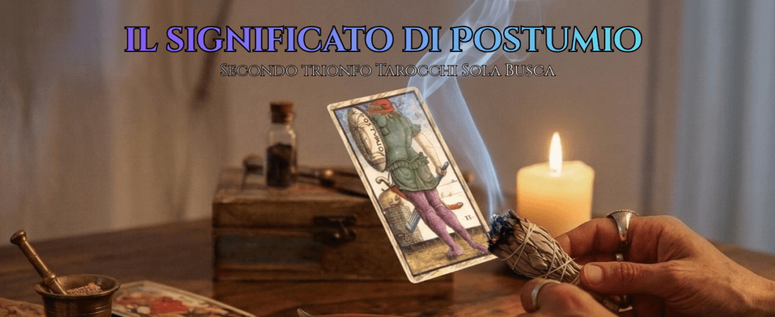 Il significato di Postumio: il secondo Trionfo dei Tarocchi Sola Busca